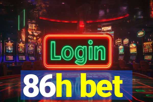 86h bet